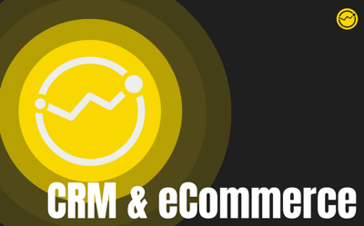 CRM ed eCommerce: binomio vincente per la crescita digitale